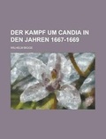 Cover: Der Kampf Um Candia in Den Jahren 1667-1669 - Rarebooksclub.com