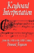 Cover: Keyboard Interpretation from the Fourteenth to the Nineteenth Century - Oxford University Press