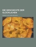 Cover: Die Geschichte Der Glucklichen - Theclassics.Us