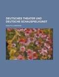 Cover: Deutsches Theater Und Deutsche Schauspielkunst - Rarebooksclub.com