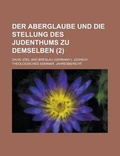 Cover: Der Aberglaube Und Die Stellung Des Judenthums Zu Demselben (2 ) - Rarebooksclub.com