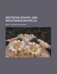 Enlarge image Cover: Deutsche Staats- Und Rechtsgeschichte (3) - Rarebooksclub.com