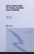 Cover: New Frontiers of Space, Bodies and Gender - Routledge