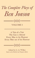 Cover: Complete Plays: I. A Tale of a Tub, The Case is Altered, Every Man in his Humour, Every Man out of his Humour - Oxford University Press