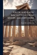 Cover: Greek And Latin Inscriptions From Sinope And Environs - Nabu Press