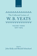 Cover: The Collected Letters of W. B. Yeats: Volume III: 1901-1904 - Oxford University Press