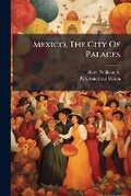 Cover: Mexico, the City of Palaces .. - Nabu Press