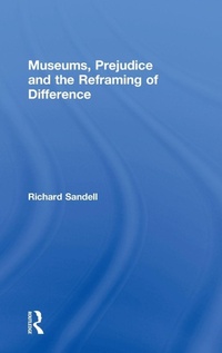 Enlarge image Cover: Museums, Prejudice and the Reframing of Difference - Routledge