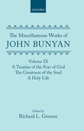 Cover: The Miscellaneous Works of John Bunyan: Volume IX: A Treatise of the Fear of God; The Greatness of the Soul; A Holy Life - Clarendon Press