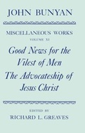 Cover: The Miscellaneous Works of John Bunyan: Volume XI: Good News for the Vilest of Men; The Advocateship of Jesus Christ - Clarendon Press