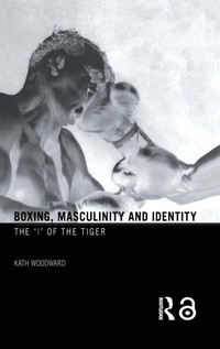 Enlarge image Cover: Boxing, Masculinity and Identity - Routledge