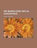 Cover: Die Mariologie Des Hl. Augustinus - Rarebooksclub.com