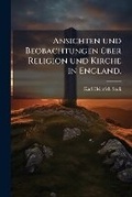 Cover: Ansichten Und Beobachtungen UEber Religion Und Kirche in England - Nabu Press
