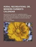 Cover: Rural Recreations, Or, Modern Farmer's Calendar; And Monthly Instructor - Rarebooksclub.com