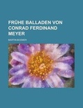 Cover: Fruhe Balladen Von Conrad Ferdinand Meyer - Rarebooksclub.com