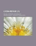 Cover: Lyon-Revue; Recueil Litterairs, Historique Et Archeologique...Sciences Et Beauz-Arts... (1 ) - Rarebooksclub.com