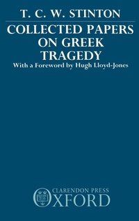 Enlarge image Cover: Collected Papers on Greek Tragedy - Clarendon Press