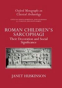 Enlarge image Cover: Roman Children's Sarcophagi - Oxford University Press