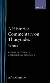 Enlarge image Cover: An Historical Commentary on Thucydides: Volume 1. Introduction, and Commentary on Book I - Oxford University Press