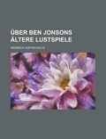 Cover: Uber Ben Jonsons Altere Lustspiele - Rarebooksclub.com