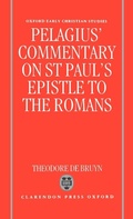 Cover: Pelagius' Commentary on St Paul's Epistle to the Romans - Clarendon Press