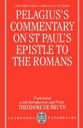 Cover: Pelagius' Commentary on St Paul's Epistle to the Romans - Clarendon Press