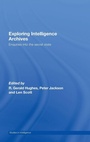 Cover: Exploring Intelligence Archives - Routledge