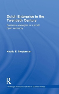 Bild vergrößern Bild: Dutch Enterprise in the 20th Century - Routledge