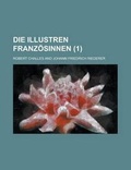 Cover: Die Illustren Franzosinnen (1) - Rarebooksclub.com