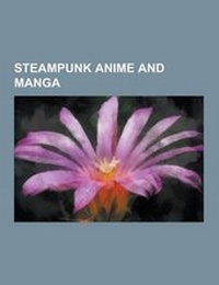 Abbildung von: Steampunk Anime and Manga - University-Press.Org