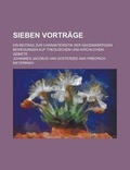 Cover: Sieben Vortrage; Ein Beitrag Zur Charakteristik Der Gegenwartigen Bewegungen Auf Theolischem Und Kirchlichem Gebiete - Rarebooksclub.com