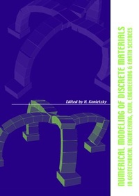 Enlarge image Cover: Numerical Modelling of Discrete Materials in Geotechnical Engineering, Civil Engineering and Earth Sciences - A A Balkema Publishers