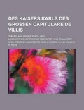 Cover: Des Kaisers Karls Des Grossen Capitulare de Villis; Zum Belage Seiner STATS- Und Landwirthschaftskunde Ubersetzt Und Erlautert - Rarebooksclub.com