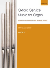 Abbildung von: Oxford Service Music for Organ: Manuals only, Book 2 - Oxford University Press