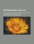 Cover: Histoire Des Juifs; Depuis Jesus-Christ Jusqu'a Present. Pour Servir de Continuation A L'Histoire de Joseph (2) - Rarebooksclub.com