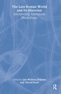Cover: The Late Roman World and Its Historian - Routledge