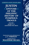 Cover: Justin: Epitome of The Philippic History of Pompeius Trogus: Volume I: Books 11-12: Alexander the Great - Clarendon Press