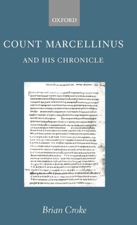 Enlarge image Cover: Count Marcellinus and his Chronicle - Oxford University Press
