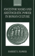 Cover: Ancestor Masks and Aristocratic Power in Roman Culture - Oxford University Press
