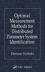 Cover: Optimal Measurement Methods for Distributed Parameter System Identification - CRC Press