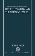 Cover: Theseus, Tragedy, and the Athenian Empire - Oxford University Press