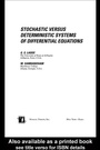 Cover: Stochastic versus Deterministic Systems of Differential Equations - CRC Press