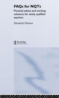 Enlarge image Cover: FAQs for NQTs - Routledge