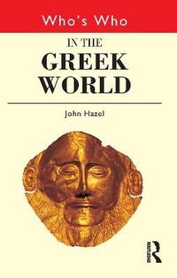 Enlarge image Cover: Who's Who in the Greek World - Routledge