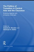 Cover: The Politics of Transition in Central Asia and the Caucasus - Routledge