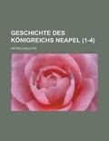 Cover: Geschichte Des Konigreichs Neapel (1-4) - Rarebooksclub.com
