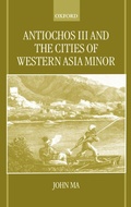 Cover: Antiochos III and the Cities of Western Asia Minor - Oxford University Press