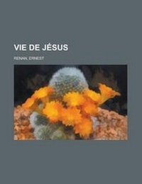 Abbildung von: Vie de Jesus - Rarebooksclub.com