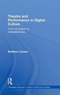 Enlarge image Cover: Theatre and Performance in Digital Culture - Routledge