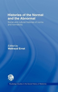 Enlarge image Cover: Histories of the Normal and the Abnormal - Routledge